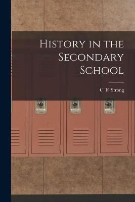 History in the Secondary School 9781014595393 (Paperback)