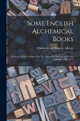 Some English Alchemical Books By University of Glasgow Library