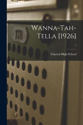 Wanna-Tah-Tella [1926]; 1 9781014599896 (Paperback)