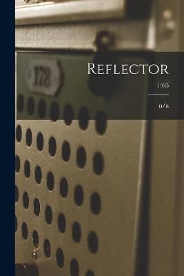 Reflector; 1935 By N/A (creator) 9781014601087 (Paperback)