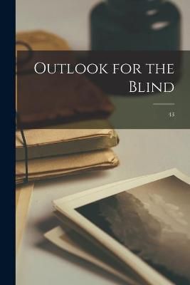Outlook for the Blind; 43 By Anonymous 9781014617361 (Paperback)