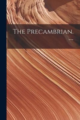 The Precambrian. -- By Anonymous 9781014628060 (Paperback)
