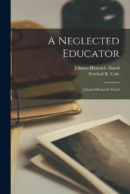 Neglected Educator By Alsted 9781014634573 (Paperback)