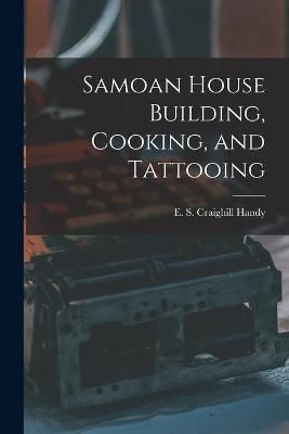 Samoan House Building, Cooking, and Tattooing By Handy 9781014651747