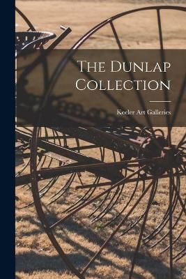 Dunlap Collection By Keeler Art Galleries 9781014660503 (Paperback)