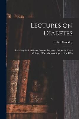 Lectures on Diabetes By Saundby 9781014675804 (Paperback)