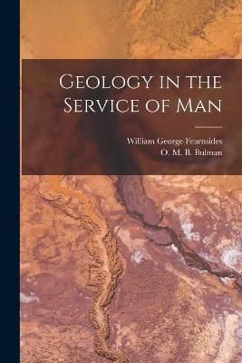 Geology in the Service of Man 9781014679437 (Paperback)