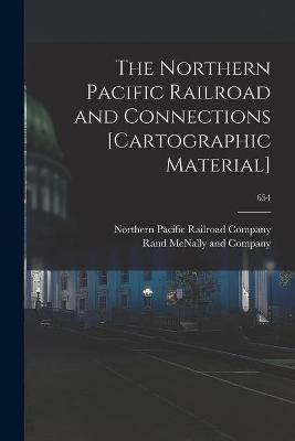 Northern Pacific Railroad and Connections [cartographic Material]; 654
