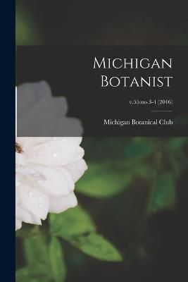 Michigan Botanist; V.55 By Michigan Botanical Club (creator)