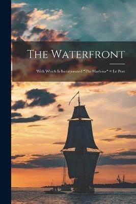 Waterfront [microform] By Anonymous 9781014715142 (Paperback)