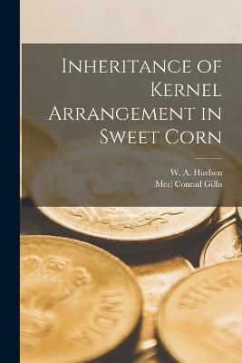 Inheritance of Kernel Arrangement in Sweet Corn 9781014722126