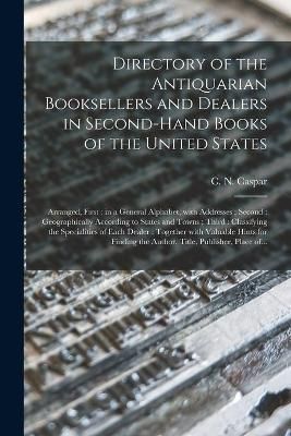 Directory of the Antiquarian Booksellers and Dealers in Second-hand Books of the United States [microform]