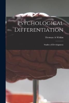 Psychological Differentiation; Studies of Development 9781014735935