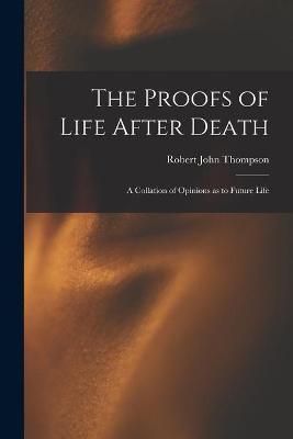 Proofs of Life After Death By Thompson 9781014741608 (Paperback)