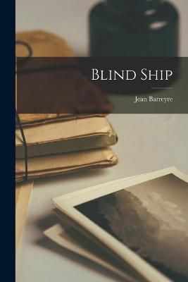 Blind Ship By Jean Barreyre 9781014744234 (Paperback)