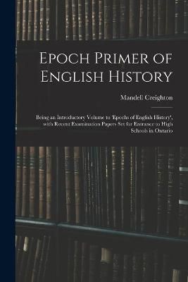 Epoch Primer of English History By Creighton 9781014746092 (Paperback)