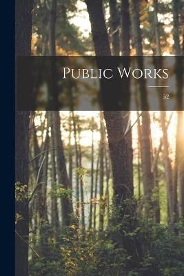 Public Works; 52 By Anonymous 9781014746481 (Paperback)