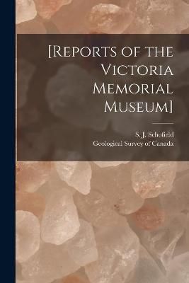 [Reports of the Victoria Memorial Museum] [microform] By Schofield