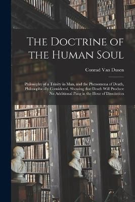 Doctrine of the Human Soul [microform] By Van Dusen 9781014748393