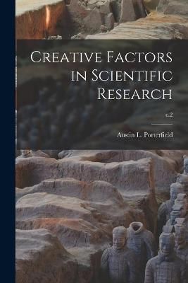 Creative Factors in Scientific Research; C.2 9781014748546 (Paperback)