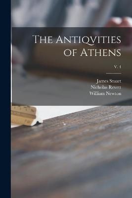 Antiqvities of Athens; v. 4 By Stuart 9781014750419 (Paperback)