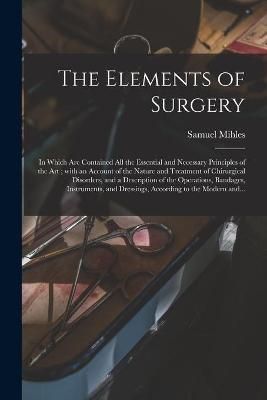 Elements of Surgery By Mihles 9781014751997 (Paperback)