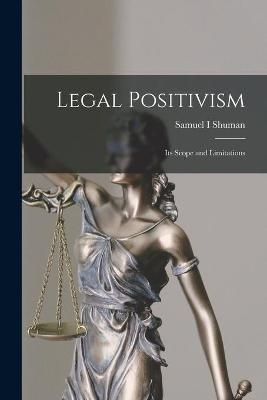 Legal Positivism By Samuel I Shuman 9781014752956 (Paperback)