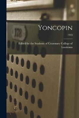 Yoncopin; 1943 By Edited by the Students of Centenary C (creator)