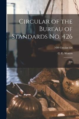 Circular of the Bureau of Standards No. 426 By C E Waters (creator)