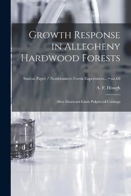 Growth Response in Allegheny Hardwood Forests 9781014775351