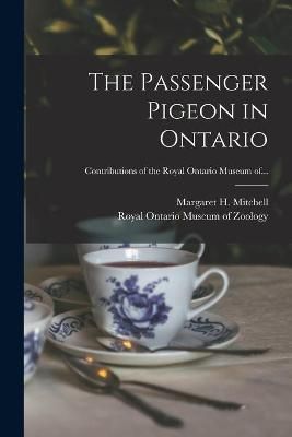 The Passenger Pigeon in Ontario 9781014775535 (Paperback)