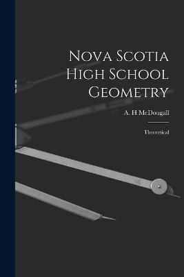 Nova Scotia High School Geometry By McDougall 9781014789747