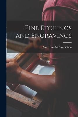 Fine Etchings and Engravings By American Art Association (creator)