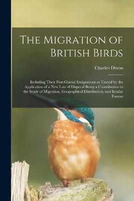 Migration of British Birds By Dixon 9781014798664 (Paperback)