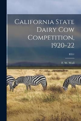 California State Dairy Cow Competition, 1920-22; B351 By Woll