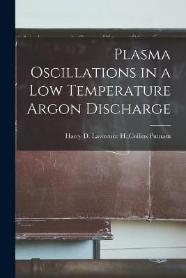 Plasma Oscillations in a Low Temperature Argon Discharge 9781014817303