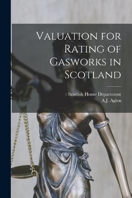 Valuation for Rating of Gasworks in Scotland 9781014822260 (Paperback)