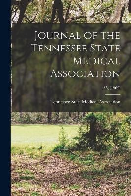 Journal of the Tennessee State Medical Association; 55, (1962)