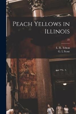 Peach Yellows in Illinois; 21 9781014842817 (Paperback)