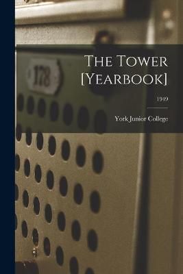 The Tower [Yearbook]; 1949 By York Junior College (creator)