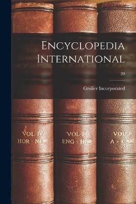 Encyclopedia International; 20 By Grolier Incorporated (creator)
