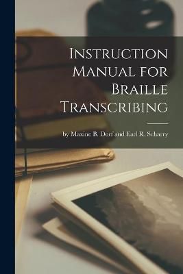 Instruction Manual for Braille Transcribing 9781014855497 (Paperback)