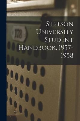 Stetson University Student Handbook, 1957-1958 By Anonymous
