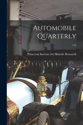 Automobile Quarterly; 142 9781014879646 (Paperback)