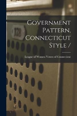 Government Pattern, Connecticut Style / 9781014882035 (Paperback)