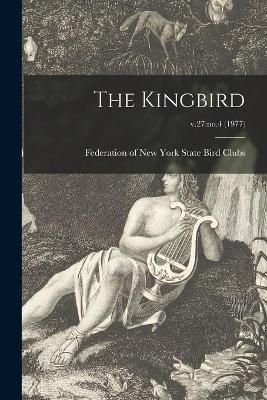 The Kingbird; V.27 9781014883087 (Paperback)