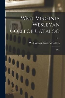 West Virginia Wesleyan College Catalog 9781014887085 (Paperback)