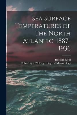 Sea Surface Temperatures of the North Atlantic, 1887-1936 (Paperback)