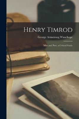 Henry Timrod By Wauchope 9781014901347 (Paperback)