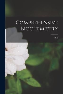 Comprehensive Biochemistry; 29A By Anonymous 9781014903143 (Paperback)